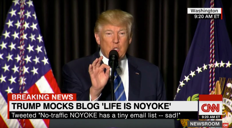 A fake CNN screen grab of Trump with headline about Life is NOYOKE's email list.