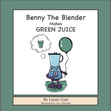 benny the blender makes green juice by lenny gale